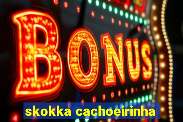 skokka cachoeirinha